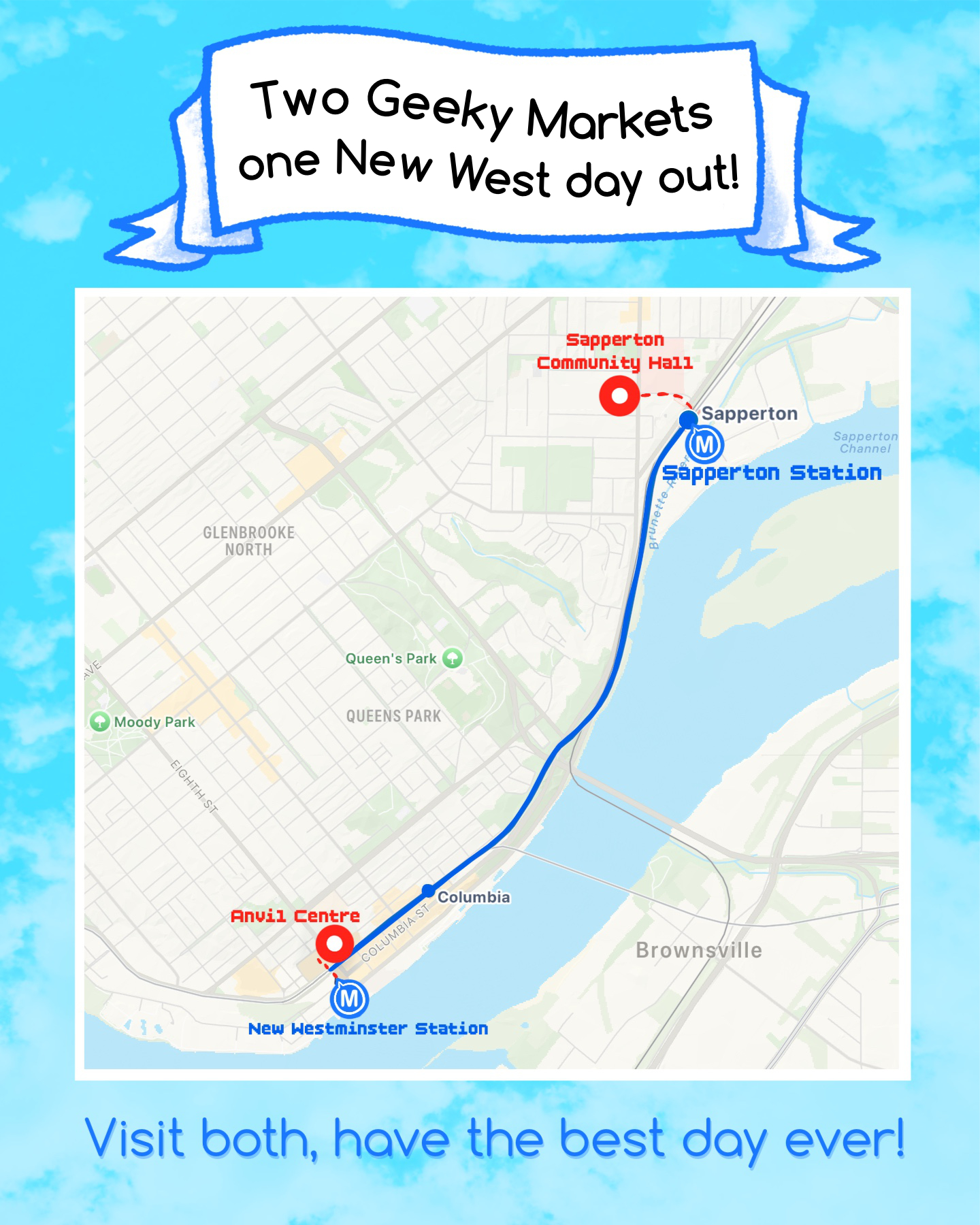 Map showing neighbouring Skytrain stations by and the route between the locations for the 2026 Fandom Bazaar and Twitch Vancouver Arts & Games Market Text above the map: Two Geeky Markets, one New West day out! Text below the map: Visit both, have the best day ever!